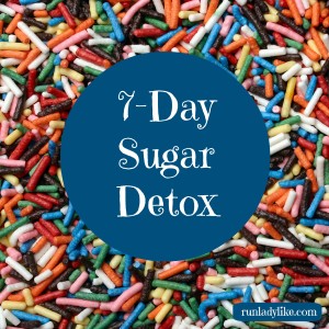 7-Day Sugar Detox on runladylike.com