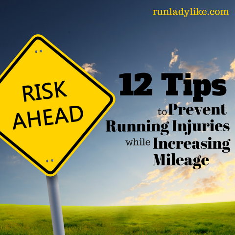 12 Tips to Prevent Running Injuries while Increasing Mileage on runladylike.com