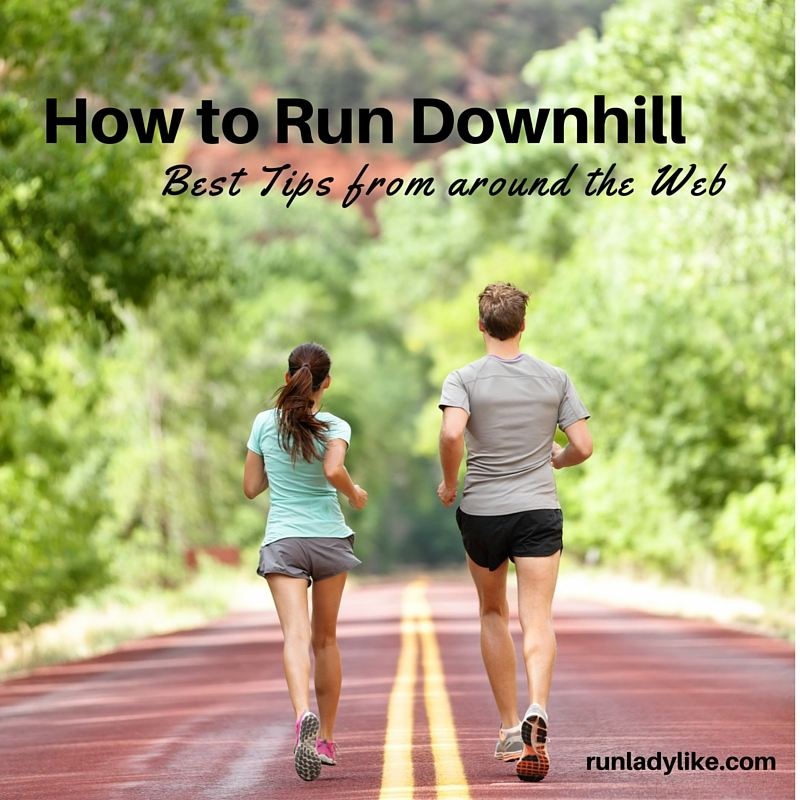 How to Run Downhill on runladylike.com