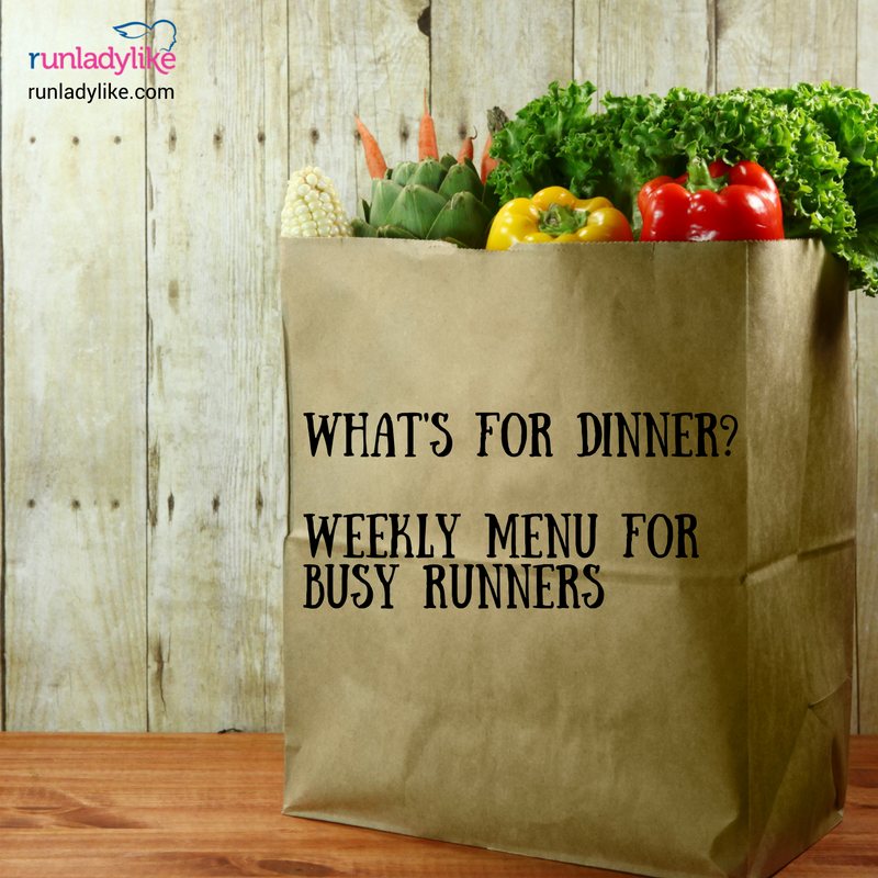 What's for Dinner? Weekly Menu for Busy Runners on runladylike.com