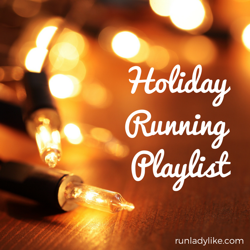 Run Happy Holiday Running Playlist on runladylike.com